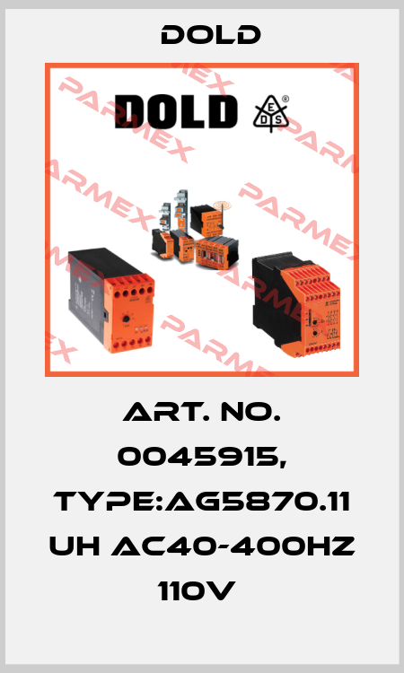 Art. No. 0045915, Type:AG5870.11 UH AC40-400HZ 110V  Dold