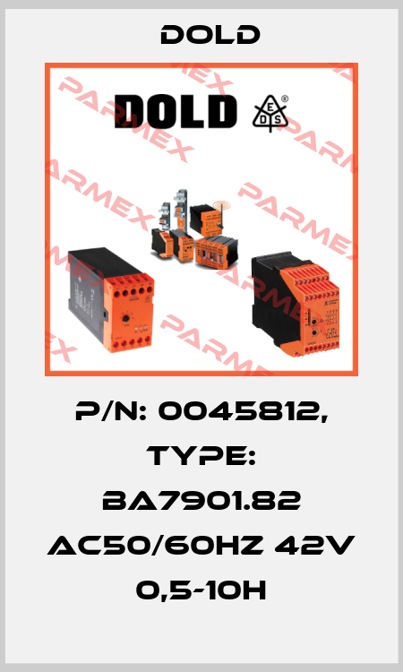 p/n: 0045812, Type: BA7901.82 AC50/60HZ 42V 0,5-10H Dold