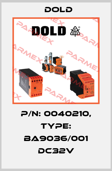 p/n: 0040210, Type: BA9036/001 DC32V Dold