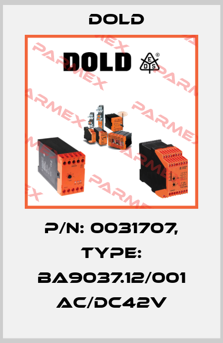 p/n: 0031707, Type: BA9037.12/001 AC/DC42V Dold