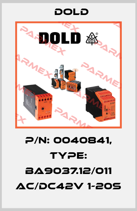 p/n: 0040841, Type: BA9037.12/011 AC/DC42V 1-20S Dold