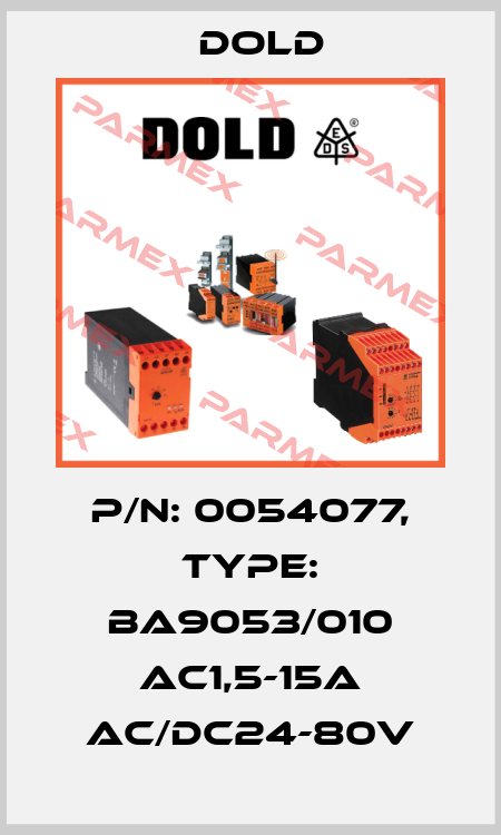 p/n: 0054077, Type: BA9053/010 AC1,5-15A AC/DC24-80V Dold