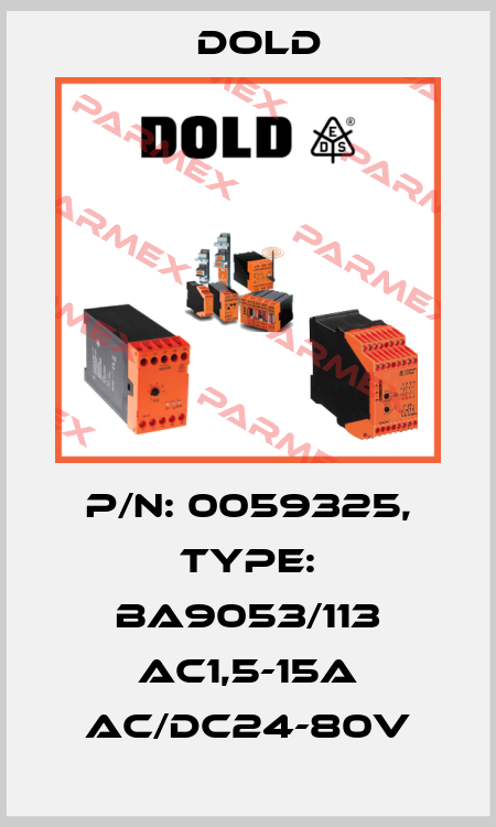p/n: 0059325, Type: BA9053/113 AC1,5-15A AC/DC24-80V Dold