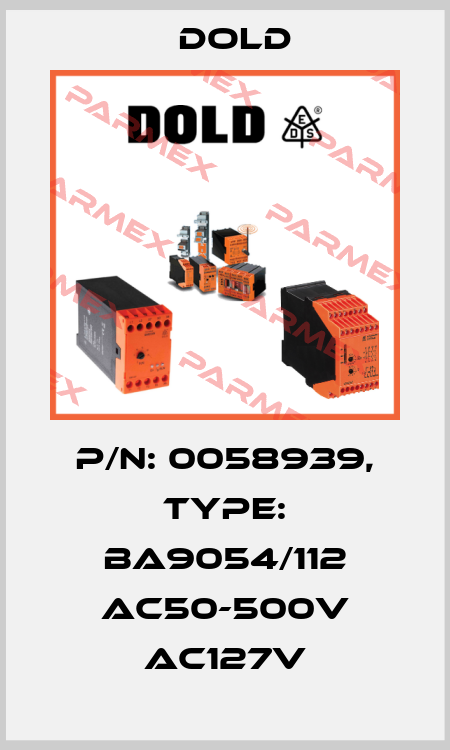 p/n: 0058939, Type: BA9054/112 AC50-500V AC127V Dold