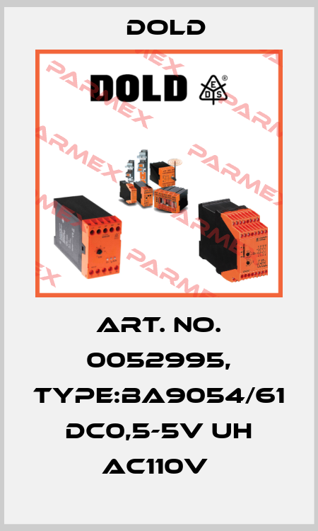 Art. No. 0052995, Type:BA9054/61 DC0,5-5V UH AC110V  Dold