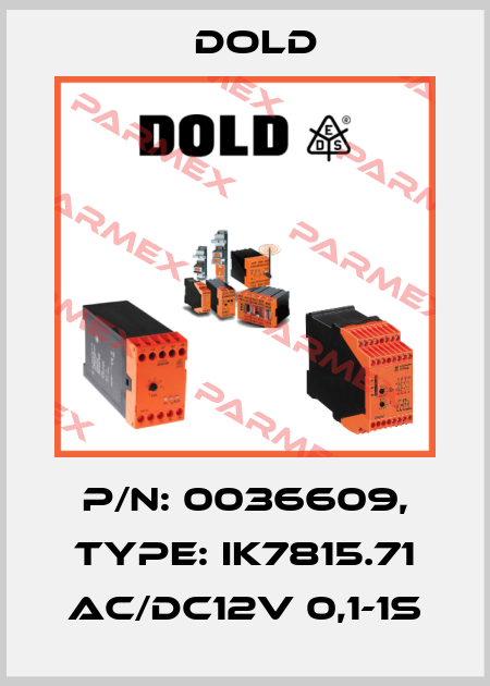p/n: 0036609, Type: IK7815.71 AC/DC12V 0,1-1S Dold