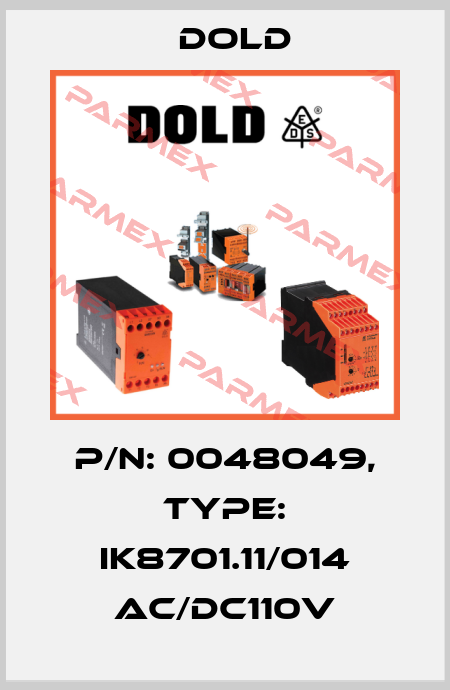 p/n: 0048049, Type: IK8701.11/014 AC/DC110V Dold
