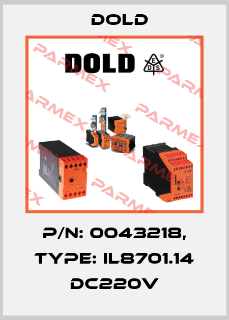 p/n: 0043218, Type: IL8701.14 DC220V Dold