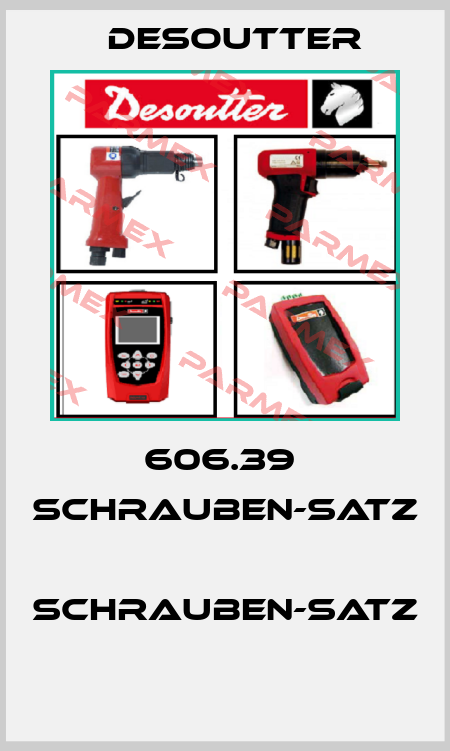 606.39  SCHRAUBEN-SATZ  SCHRAUBEN-SATZ  Desoutter