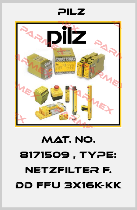 Mat. No. 8171509 , Type: Netzfilter f. DD FFU 3X16K-KK Pilz