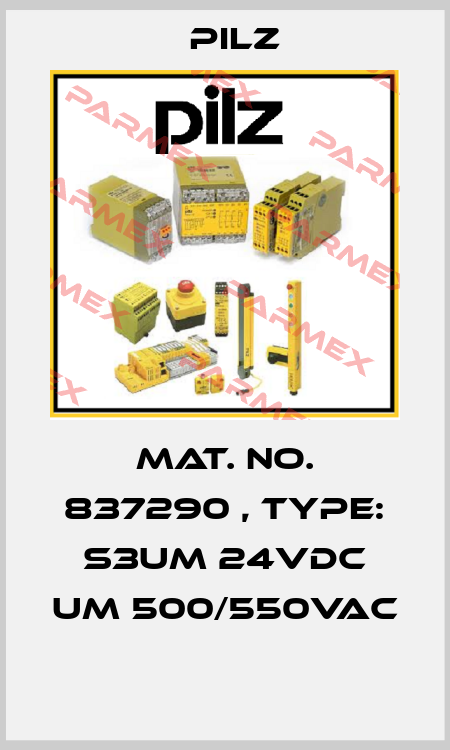 Mat. No. 837290 , Type: S3UM 24VDC UM 500/550VAC  Pilz
