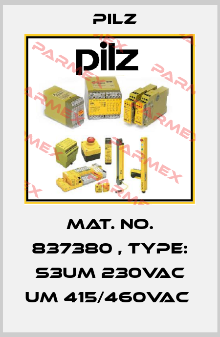 Mat. No. 837380 , Type: S3UM 230VAC UM 415/460VAC  Pilz