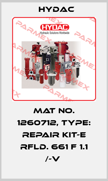 Mat No. 1260712, Type: REPAIR KIT-E RFLD. 661 F 1.1 /-V  Hydac