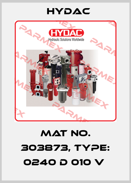 Mat No. 303873, Type: 0240 D 010 V  Hydac