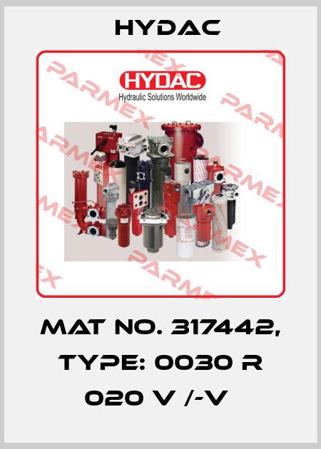 Mat No. 317442, Type: 0030 R 020 V /-V  Hydac