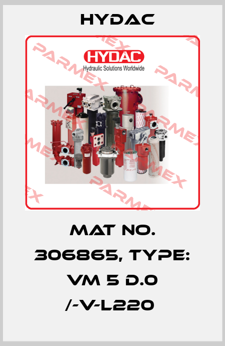 Mat No. 306865, Type: VM 5 D.0 /-V-L220  Hydac