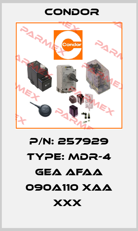 P/N: 257929 Type: MDR-4 GEA AFAA 090A110 XAA XXX  Condor