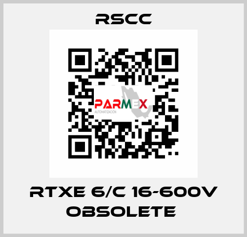 RTXE 6/C 16-600V obsolete  RSCC