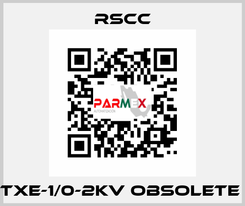 TXE-1/0-2KV obsolete  RSCC