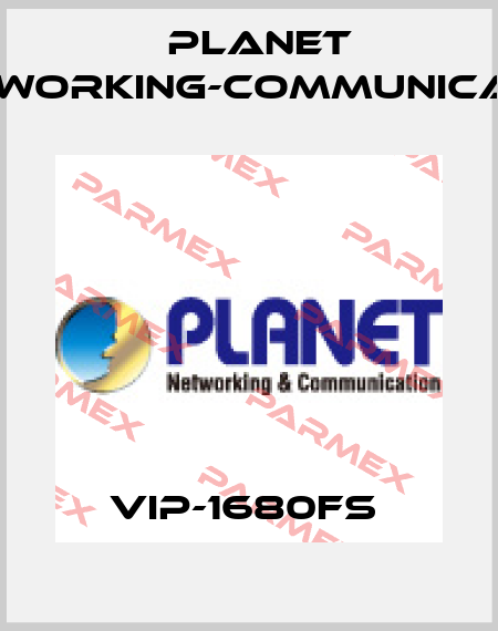 VIP-1680FS  Planet Networking-Communication