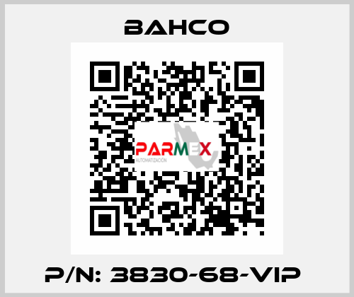 P/N: 3830-68-VIP  Bahco
