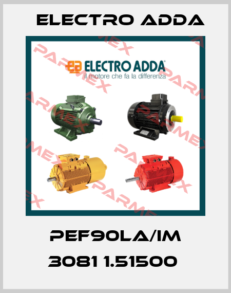 PEF90LA/IM 3081 1.51500  Electro Adda