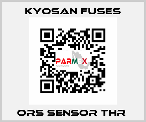 ORS SENSOR THR  Kyosan Fuses