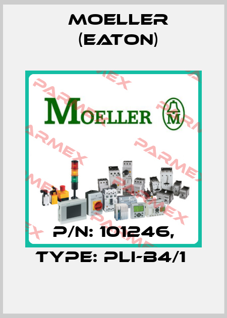 P/N: 101246, Type: PLI-B4/1  Moeller (Eaton)