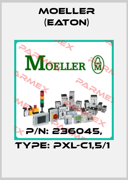 P/N: 236045, Type: PXL-C1,5/1  Moeller (Eaton)