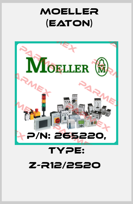 P/N: 265220, Type: Z-R12/2S2O  Moeller (Eaton)