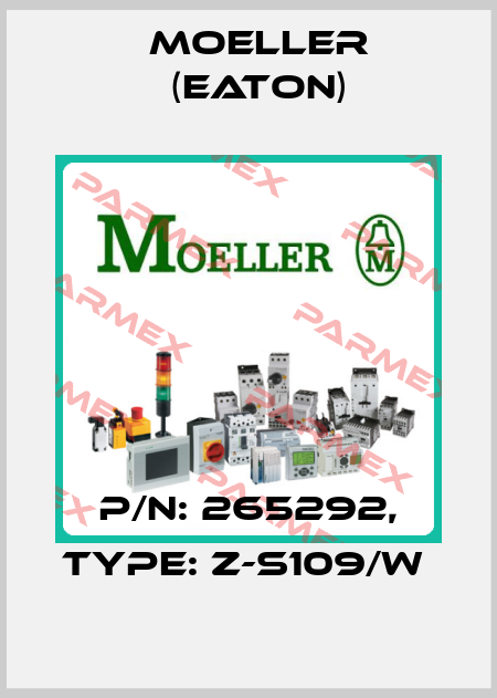 P/N: 265292, Type: Z-S109/W  Moeller (Eaton)