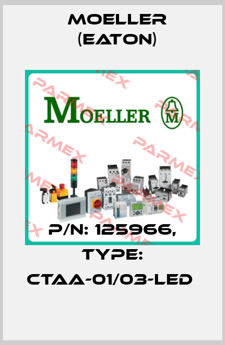 P/N: 125966, Type: CTAA-01/03-LED  Moeller (Eaton)
