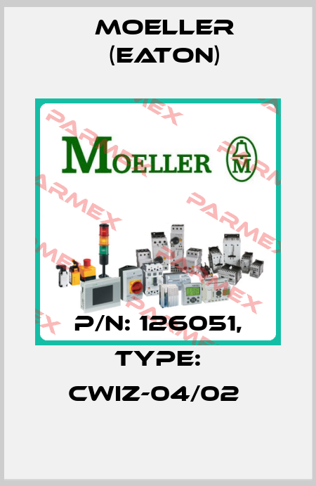 P/N: 126051, Type: CWIZ-04/02  Moeller (Eaton)
