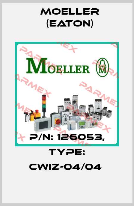 P/N: 126053, Type: CWIZ-04/04  Moeller (Eaton)