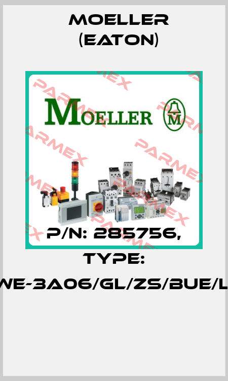 P/N: 285756, Type: NWE-3A06/GL/ZS/BUE/LEI  Moeller (Eaton)