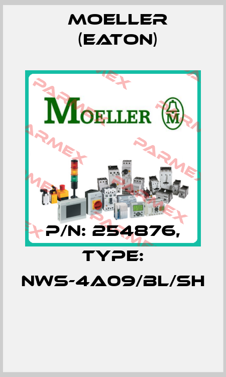 P/N: 254876, Type: NWS-4A09/BL/SH  Moeller (Eaton)