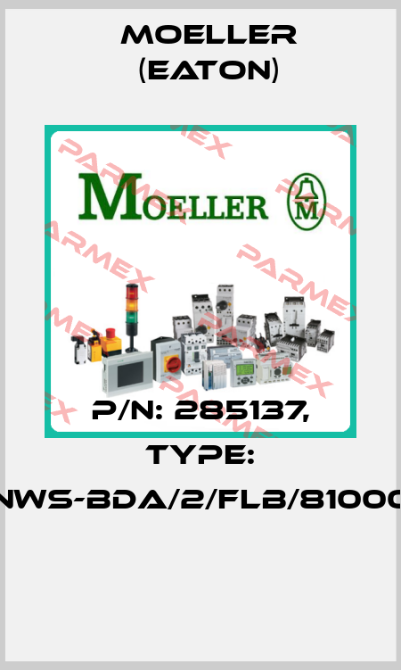 P/N: 285137, Type: NWS-BDA/2/FLB/81000  Moeller (Eaton)