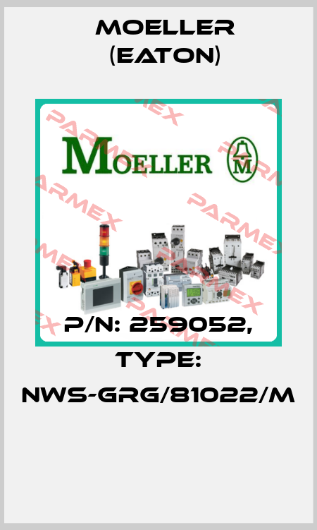 P/N: 259052, Type: NWS-GRG/81022/M  Moeller (Eaton)