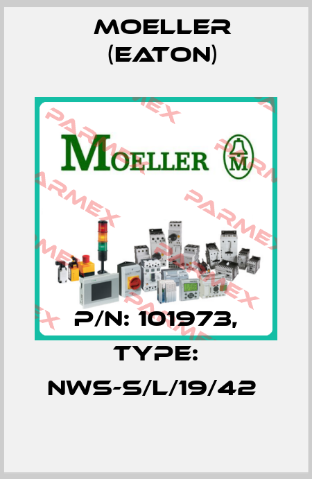 P/N: 101973, Type: NWS-S/L/19/42  Moeller (Eaton)