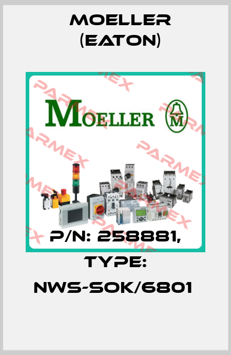P/N: 258881, Type: NWS-SOK/6801  Moeller (Eaton)