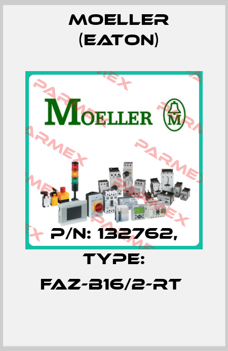 P/N: 132762, Type: FAZ-B16/2-RT  Moeller (Eaton)