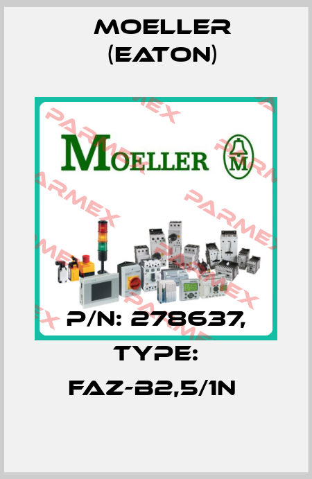 P/N: 278637, Type: FAZ-B2,5/1N  Moeller (Eaton)