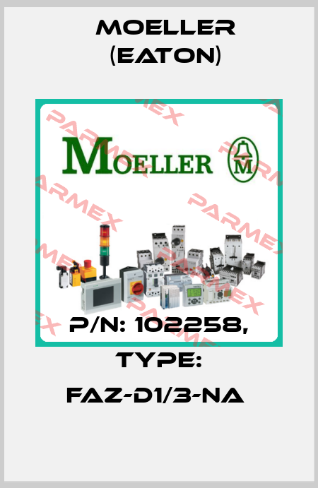 P/N: 102258, Type: FAZ-D1/3-NA  Moeller (Eaton)