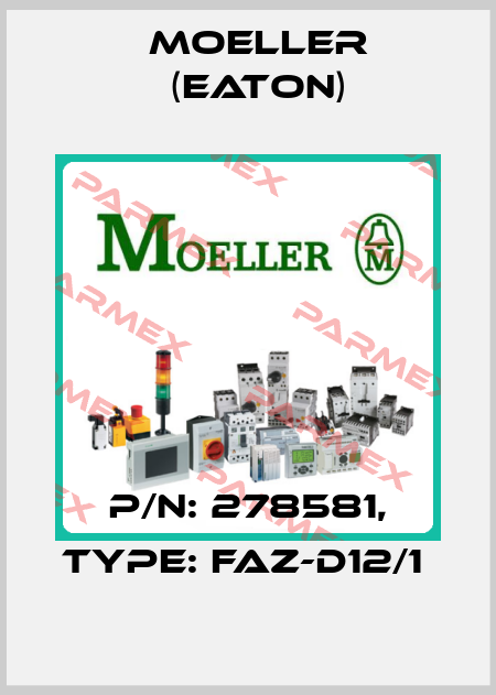 P/N: 278581, Type: FAZ-D12/1  Moeller (Eaton)