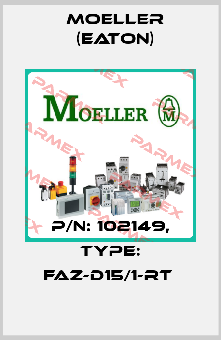 P/N: 102149, Type: FAZ-D15/1-RT  Moeller (Eaton)