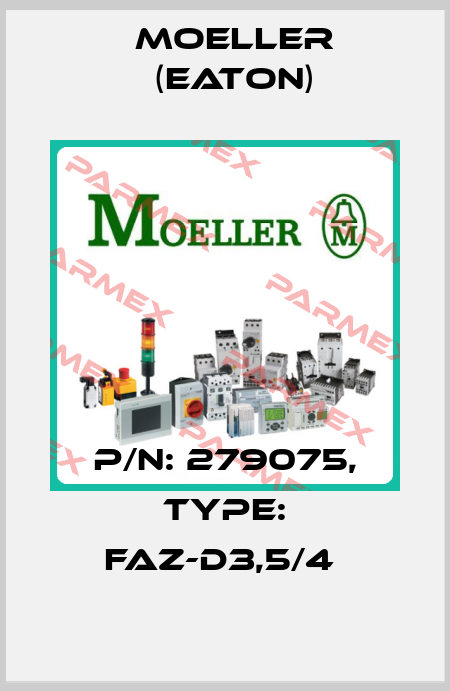 P/N: 279075, Type: FAZ-D3,5/4  Moeller (Eaton)