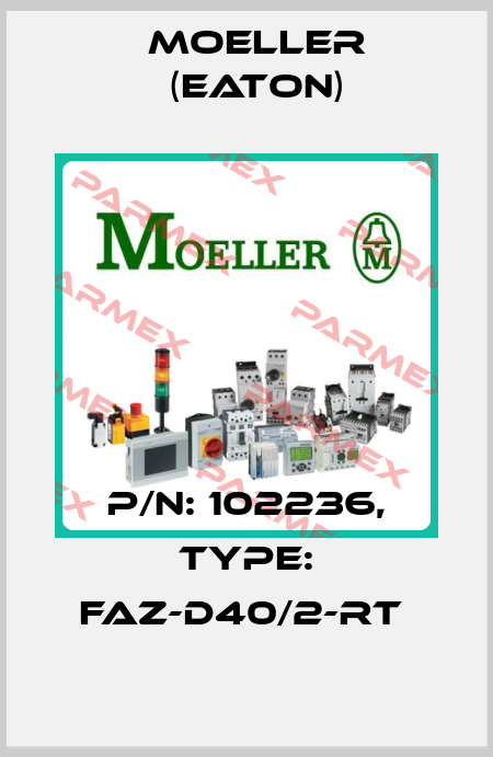 P/N: 102236, Type: FAZ-D40/2-RT  Moeller (Eaton)