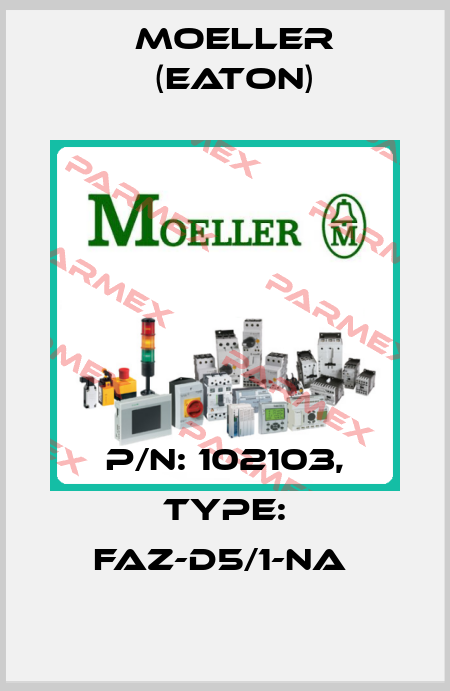P/N: 102103, Type: FAZ-D5/1-NA  Moeller (Eaton)