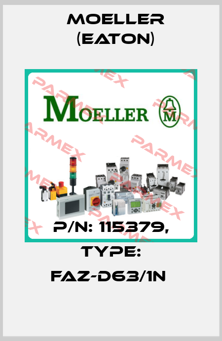P/N: 115379, Type: FAZ-D63/1N  Moeller (Eaton)