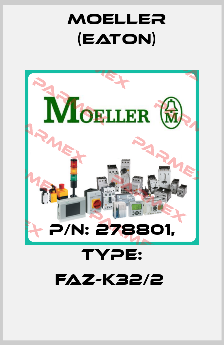 P/N: 278801, Type: FAZ-K32/2  Moeller (Eaton)